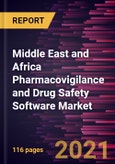 Middle East and Africa Pharmacovigilance and Drug Safety Software Market Forecast to 2027 - COVID-19 Impact and Regional Analysis By Software Type; Delivery Mode; End User, and Business Process Outsourcing Firms- Product Image