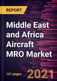 Middle East and Africa Aircraft MRO Market Forecast to 2028 - COVID-19 Impact and Regional Analysis By Component, Aircraft Type, and End-User- Product Image