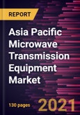 Asia Pacific Microwave Transmission Equipment Market Forecast to 2028 - COVID-19 Impact and Regional Analysis By Network Technology, Component, Outdoor Units, and Cables and Connectors, Frequency Band, Mounting Type, and Application- Product Image