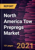 North America Tow Prepregs Market Forecast to 2028 - COVID-19 Impact and Regional Analysis By Fiber Type, Resin Type, End-Use Industry- Product Image
