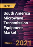 South America Microwave Transmission Equipment Market Forecast to 2028 - COVID-19 Impact and Regional Analysis By Network Technology, Component, Outdoor Units, and Cables and Connectors, Frequency Band, Mounting Type, and Application- Product Image