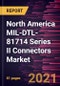 North America MIL-DTL-81714 Series II Connectors Market Forecast to 2028 - COVID-19 Impact and Regional Analysis By Application and End Users - Product Thumbnail Image