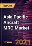 Asia Pacific Aircraft MRO Market Forecast to 2028 - COVID-19 Impact and Regional Analysis By Component, Aircraft Type, and End-User- Product Image