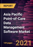 Asia Pacific Point-of-Care Data Management Software Market Forecast to 2027 - COVID-19 Impact and Regional Analysis By Application and End User- Product Image