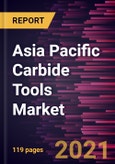 Asia Pacific Carbide Tools Market Forecast to 2028 - COVID-19 Impact and Regional Analysis By Tool Type, Configuration, and End-User- Product Image