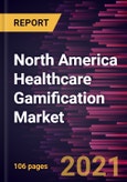 North America Healthcare Gamification Market Forecast to 2027 - COVID-19 Impact and Regional Analysis By Game Type, Application, and End User- Product Image