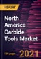North America Carbide Tools Market Forecast to 2028 - COVID-19 Impact and Regional Analysis By Tool Type, Configuration, and End-User - Product Thumbnail Image