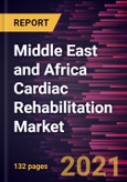 Middle East and Africa Cardiac Rehabilitation Market Forecast to 2028 - COVID-19 Impact and Regional Analysis By Product, Application, and End User- Product Image