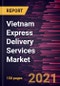 Vietnam Express Delivery Services Market Forecast to 2028 - COVID-19 Impact and Global Analysis By Destination, Business Type, and End User - Product Thumbnail Image