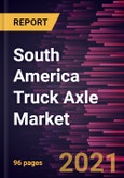 South America Truck Axle Market Forecast to 2028 - COVID-19 Impact and Regional Analysis By Type (Rigid Axles, Drive Steer Axles, and Non-Drive Steer Axles) and Application (Light-Duty Trucks, Medium-Duty Trucks, and Heavy-Duty Trucks)- Product Image