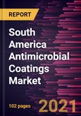 South America Antimicrobial Coatings Market Forecast to 2028 - COVID-19 Impact and Regional Analysis By Raw Material (Silver, Copper, Titanium Dioxide, and Others), Application (Medical, HVAC, Mold Remediation, Building and Construction, Foods and Beverages, and Others)- Product Image