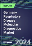 2021 Germany Respiratory Disease Molecular Diagnostics Market: Shares and Segment Forecasts - Adenovirus, Coronavirus, Influenza, Legionella, Mononucleosis, Mycoplasma, Pneumonia, RSV, Tuberculosis- Product Image