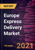 Europe Express Delivery Market Forecast to 2027 - COVID-19 Impact and Regional Analysis By Destination (Domestic and International), Business Type (B2B and B2C), and End-user (Automotive, Retail and E-commerce, Pharmaceuticals, BFSI, IT and Telecom, Electronics, and Others)- Product Image