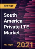 South America Private LTE Market Forecast to 2028 - COVID-19 Impact and Regional Analysis By Component (Solution and Services), Type (FDD and TDD), and End- user (Manufacturing, Energy and Utilities, Healthcare, Transportation, Mining, and Others)- Product Image