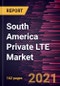 South America Private LTE Market Forecast to 2028 - COVID-19 Impact and Regional Analysis By Component (Solution and Services), Type (FDD and TDD), and End- user (Manufacturing, Energy and Utilities, Healthcare, Transportation, Mining, and Others) - Product Thumbnail Image