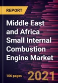 Middle East and Africa Small Internal Combustion Engine Market Forecast to 2027 - COVID-19 Impact and Regional Analysis By Fuel Type, Cylinders, Power Output, and End-Use Industry- Product Image