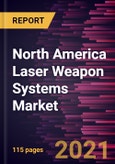 North America Laser Weapon Systems Market Forecast to 2028 - COVID-19 Impact and Regional Analysis By Type (Chemical Laser, Solid-State Laser, Free Electron Laser, and Fiber Laser) and Application (Air-based, Ground-based, and Sea-based)- Product Image