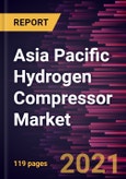 Asia Pacific Hydrogen Compressor Market Forecast to 2028 - COVID-19 Impact and Regional Analysis By Type (Oil-Based and Oil-Free), Stage (Single-Stage and Multi-Stage), and End-User (Chemicals, Oil and Gas, Automotive and Transportation, Renewable Energy, and Other End-Users)- Product Image