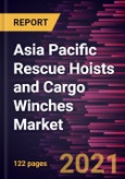 Asia Pacific Rescue Hoists and Cargo Winches Market Forecast to 2028 - COVID-19 Impact and Regional Analysis By Type, Application, and End Users- Product Image