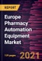 Europe Pharmacy Automation Equipment Market Forecast to 2028 - COVID-19 Impact and Regional Analysis By Type and End User - Product Thumbnail Image