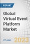 Global Virtual Event Platform Market by Component (Platform and Services), Organization Size, End User (Corporations, Governments, Education, Healthcare, Third-party Planners, Associations, Non-Profit) and Region - Forecast to 2027 - Product Image