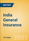 India General Insurance - Key Trends and Opportunities to 2024- Product Image