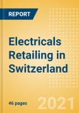 Electricals Retailing in Switzerland - Sector Overview, Market Size and Forecast to 2025- Product Image