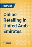 Online Retailing in United Arab Emirates (UAE) - Market Shares, Summary and Forecasts to 2025- Product Image