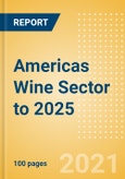 Opportunities in the Americas Wine Sector to 2025- Product Image