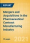 Mergers and Acquisitions (M&A) in the Pharmaceutical Contract Manufacturing Industry - Implications and Outlook - 2021 Edition - Product Image