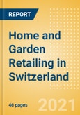 Home and Garden Retailing in Switzerland - Sector Overview, Market Size and Forecast to 2025- Product Image