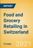Food and Grocery Retailing in Switzerland - Sector Overview, Market Size and Forecast to 2025- Product Image