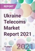 Ukraine Telecoms Market Report 2021- Product Image
