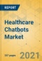 Healthcare Chatbots Market - Global Outlook and Forecast 2021-2026 - Product Image
