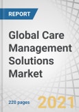 Global Care Management Solutions Market by Component (Software, Services), Delivery Mode (On-Premise, Cloud-based), End-user (Payers, Providers), Application (Disease Management, Case Management, Utilization Management), and Region - Forecast to 2026- Product Image