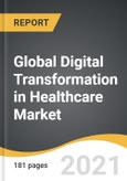 Global Digital Transformation in Healthcare Market 2021-2028- Product Image