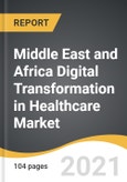Middle East and Africa Digital Transformation in Healthcare Market 2021-2028- Product Image