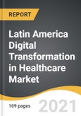 Latin America Digital Transformation in Healthcare Market 2021-2028- Product Image