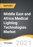 Middle East and Africa Medical Lighting Technologies Market 2021-2028- Product Image