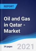 Oil and Gas in Qatar - Market Summary, Competitive Analysis and Forecast to 2025- Product Image