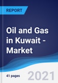 Oil and Gas in Kuwait - Market Summary, Competitive Analysis and Forecast to 2025- Product Image