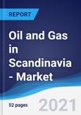 Oil and Gas in Scandinavia - Market Summary, Competitive Analysis and Forecast to 2025- Product Image