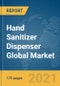 Hand Sanitizer Dispenser Global Market Report 2021: COVID-19 Growth and Change - Product Image