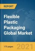 Flexible Plastic Packaging Global Market Report 2021: COVID-19 Growth and Change- Product Image