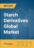 Starch Derivatives Global Market Report 2021: COVID-19 Growth and Change- Product Image