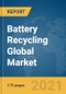 Battery Recycling Global Market Report 2021: COVID-19 Growth and Change - Product Image