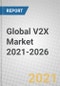 Global V2X Market 2021-2026 - Product Thumbnail Image