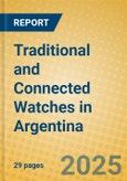 Traditional and Connected Watches in Argentina- Product Image