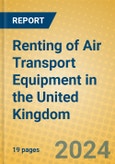 Renting of Air Transport Equipment in the United Kingdom: ISIC 7113- Product Image