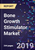 Bone Growth Stimulator Market Size, Share & Analysis By Type, By Application, By End User And Segment Forecasts, 2019-2026- Product Image
